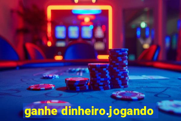 ganhe dinheiro.jogando